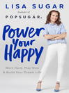 Cover image for Power Your Happy